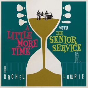 Senior Service / Lowrie,Rachel - A Little More Time With  LP LP